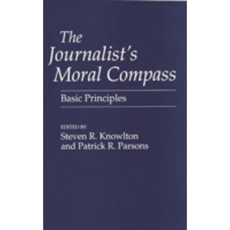 journalist’s moral compass: basic principles