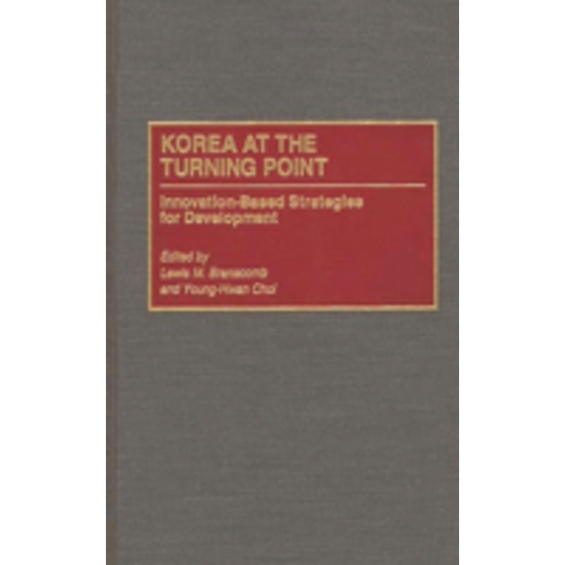 korea at the turning point: innovation-based strategies for development