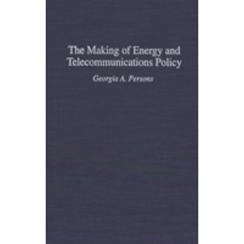 making of energy and telecommunications policy