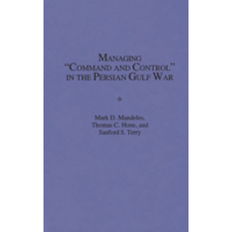 managing command and control in the persian gulf war