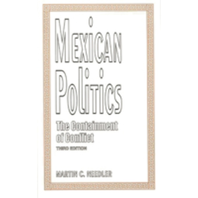 mexican politics: the containment of conflict