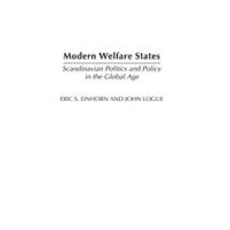 modern welfare states: scandinavian politics and policy in the global agelsecond edition