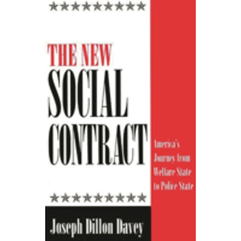 new social contract: america’s journey from welfare state to police state