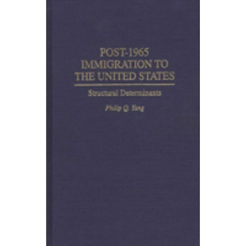 post-1965 immigration to the united states: structural determinants