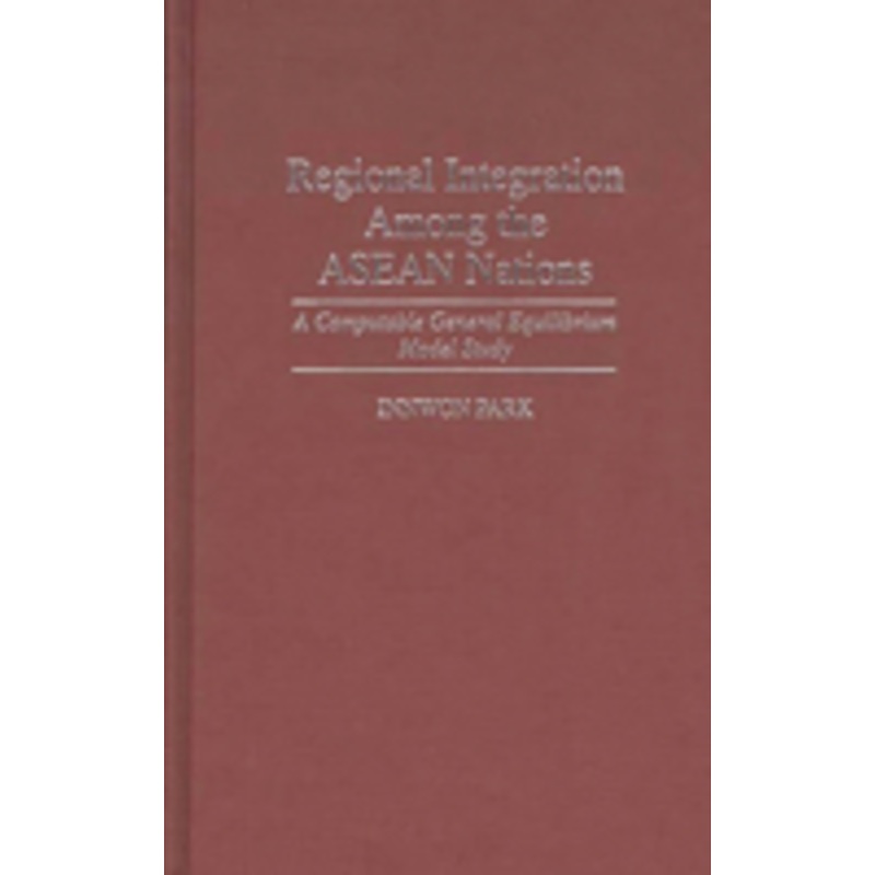 regional integration among the asean nations: a computable general equilibrium model study