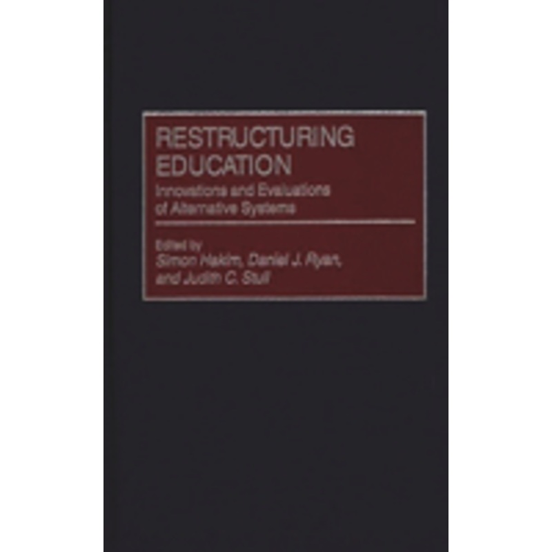 restructuring education: innovations and evaluations of alternative systems