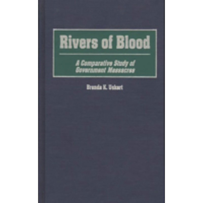 rivers of blood: a comparative study of government massacres