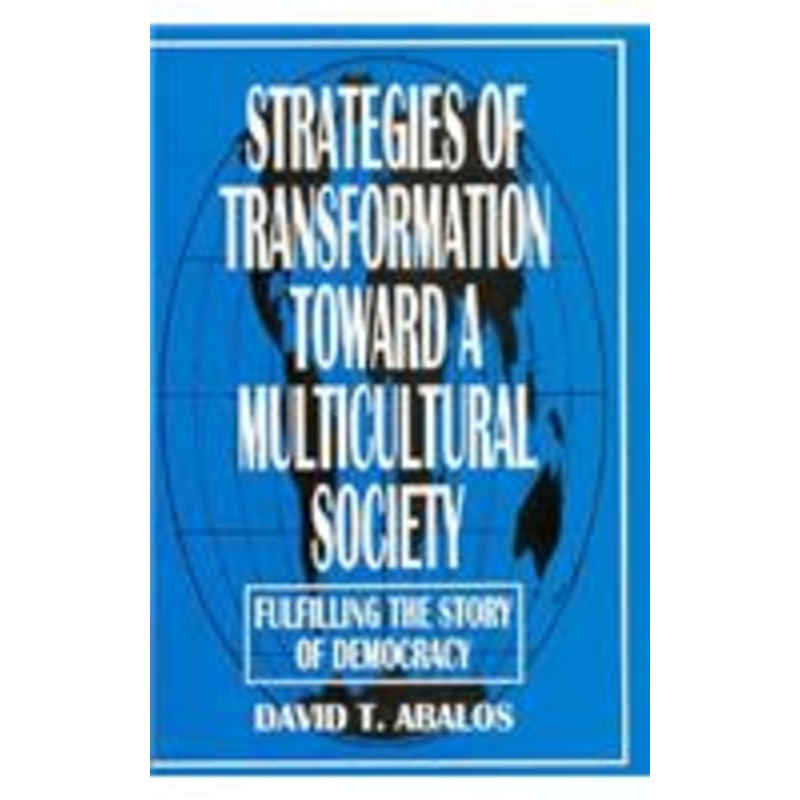 strategies of transformation toward a multicultural society: fulfilling the story of democracy