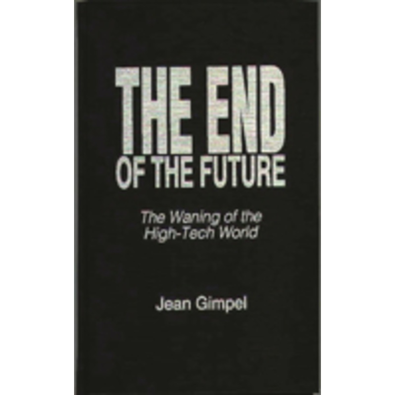 the end of the future: the waning of the high-tech world