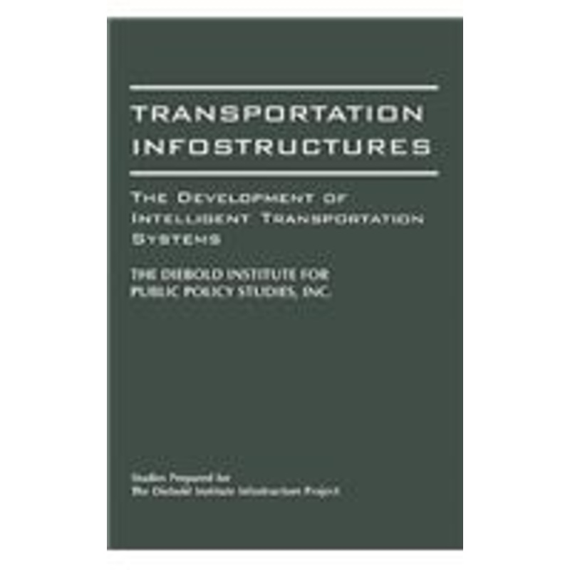 transportation infostructures: the development of intelligent transportation systems