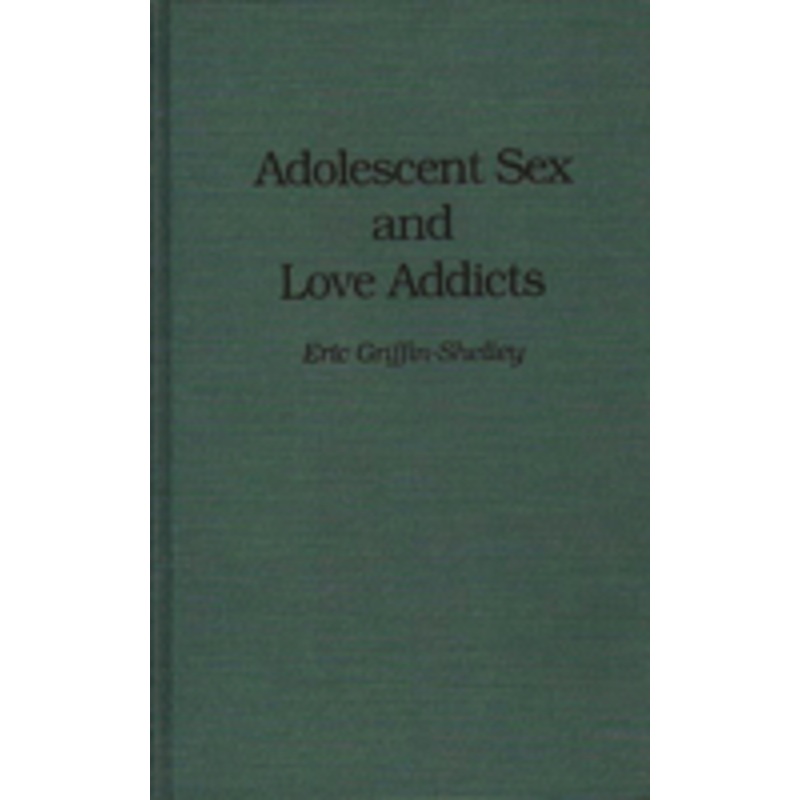 adolescent sex and love addicts