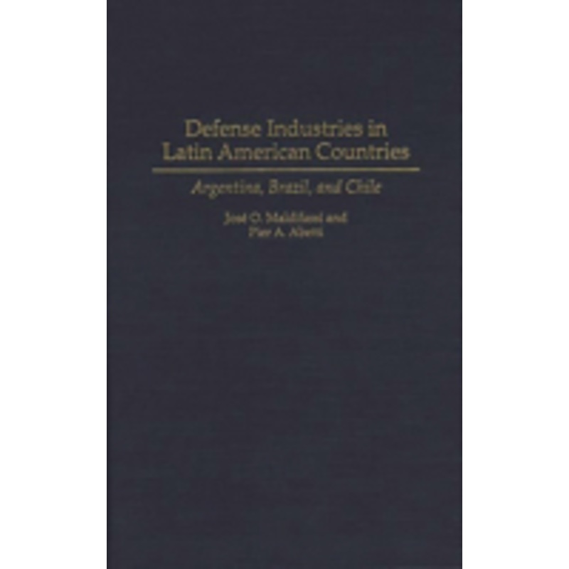 defense industries in latin american countries: argentina, brazil, and chile