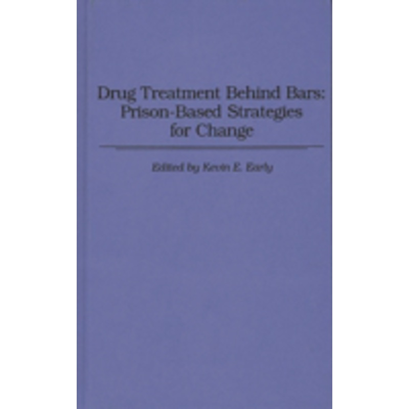 drug treatment behind bars: prison-based strategies for change