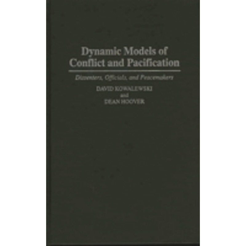 dynamic models of conflict and pacification: dissenters, officials, and peacemakers