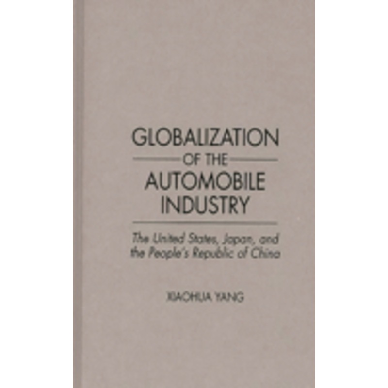 globalization of the automobile industry: the united states, japan, and the people’s republic of china