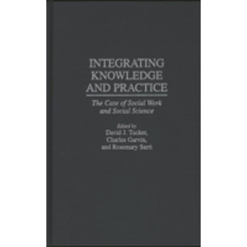integrating knowledge and practice: the case of social work and social science