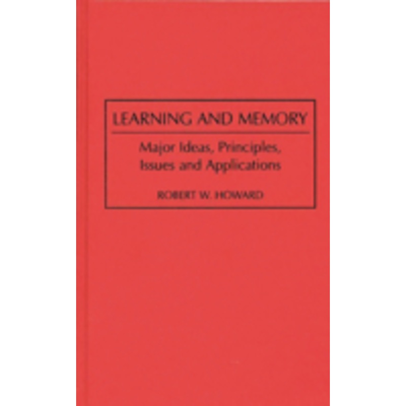 learning and memory: major ideas, principles, issues and applications
