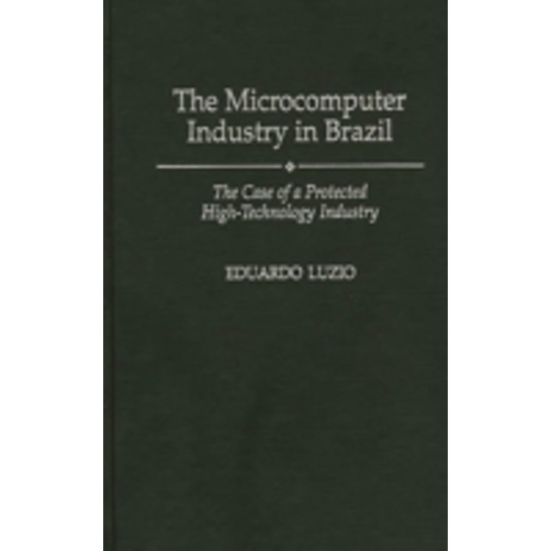 microcomputer industry in brazil: the case of a protected high-technology industry