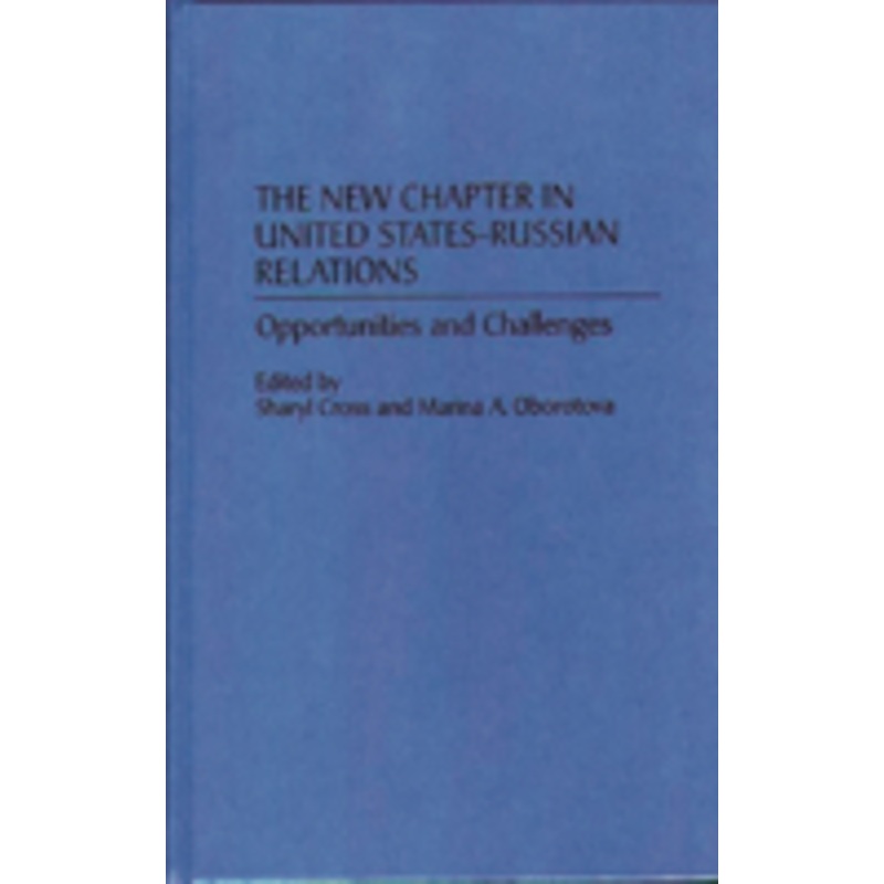 new chapter in united states-russian relations: opportunities and challenges
