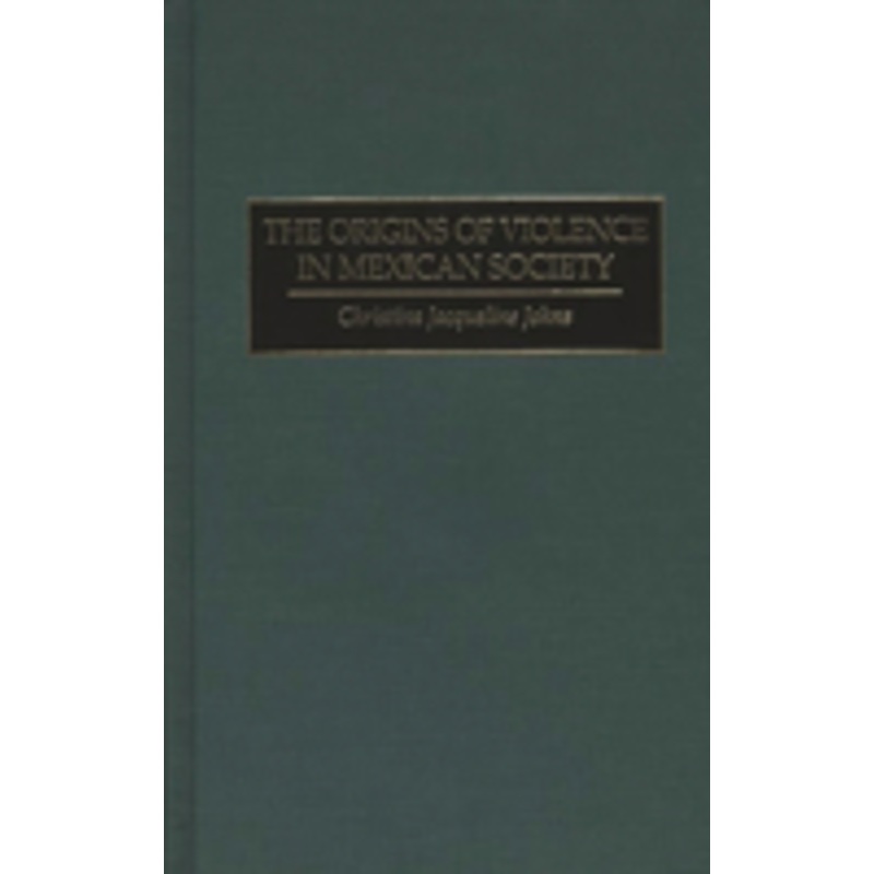 origins of violence in mexican society