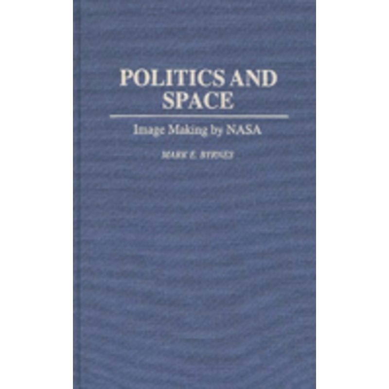 politics and space: image making by nasa