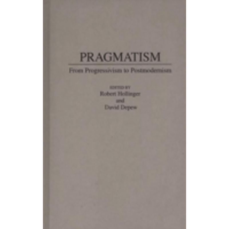 pragmatism: from progressivism to post-modernism