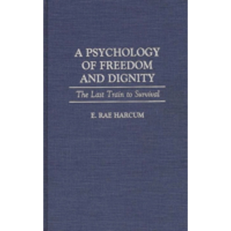 psychology of freedom and dignity: the last train to survival