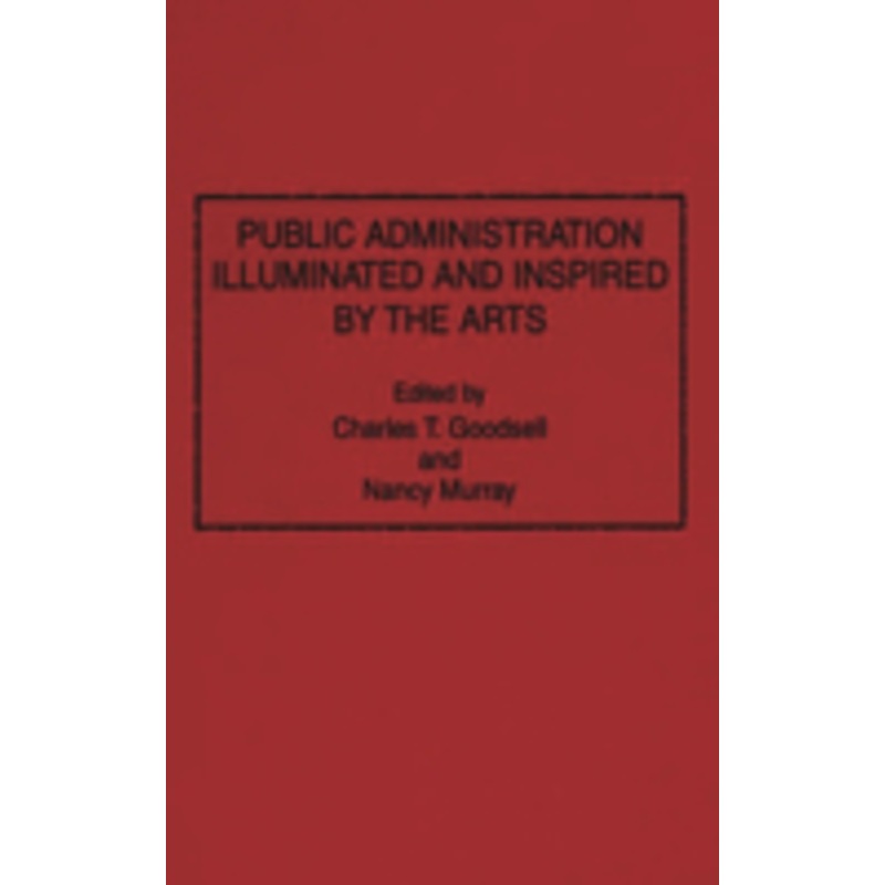 public administration illuminated and inspired by the arts