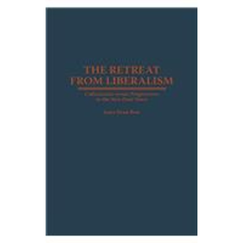 retreat from liberalism: collectivists versus progressives in the new deal years