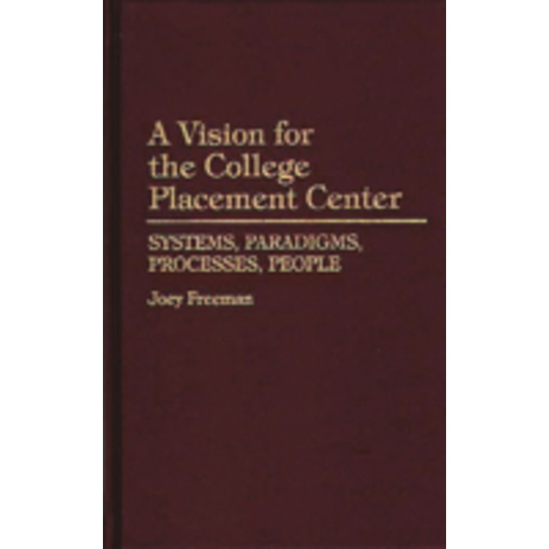 vision for the college placement center: systems, paradigms, processes, people