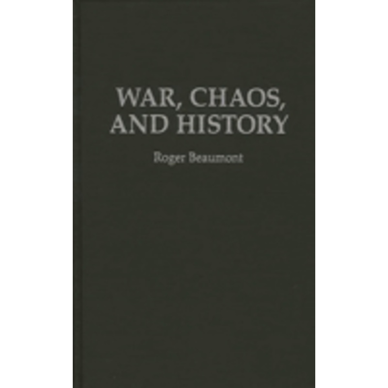 war, chaos, and history