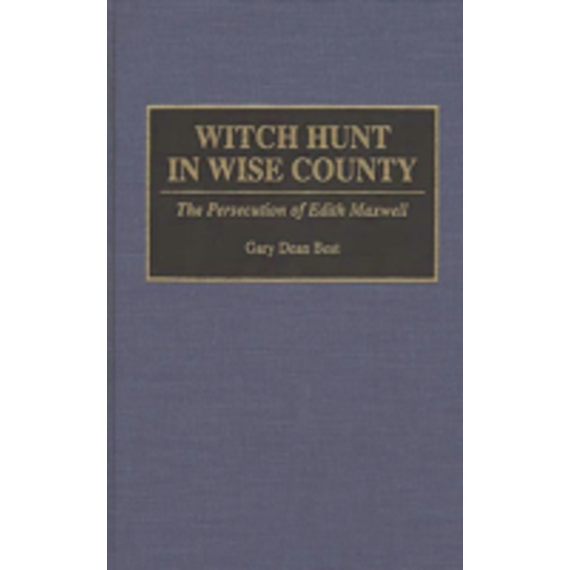 witch hunt in wise county: the persecution of edith maxwell