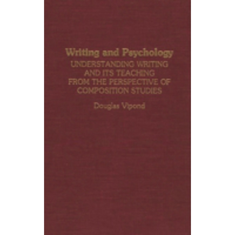 writing and psychology: understanding writing and its teaching from the perspective of composition studies
