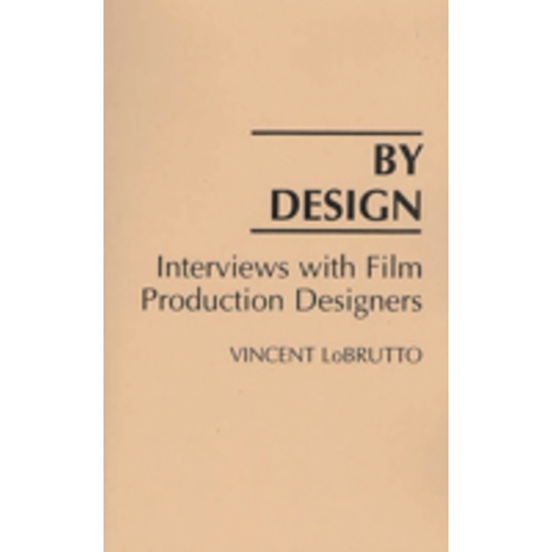by design: interviews with film production designers