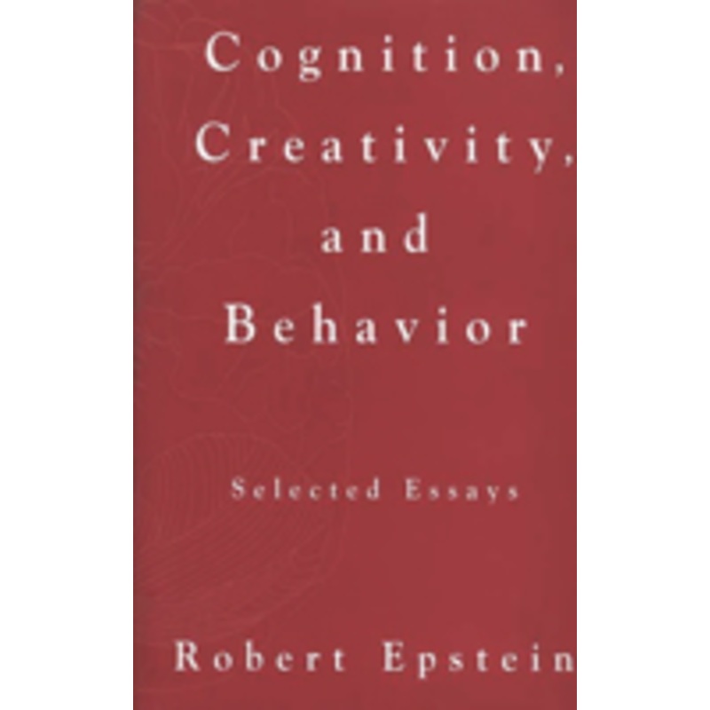 cognition, creativity, and behavior: selected essays