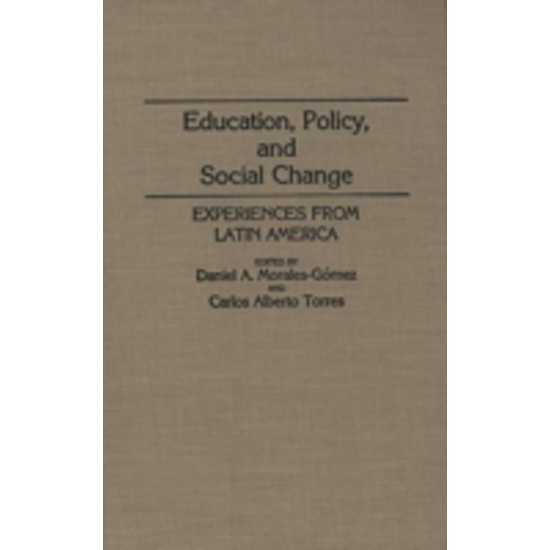 education, policy, and social change: experiences from latin america
