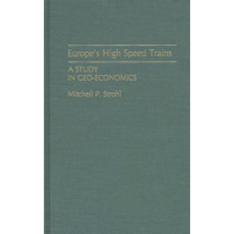 europe’s high speed trains: a study in geo-economics