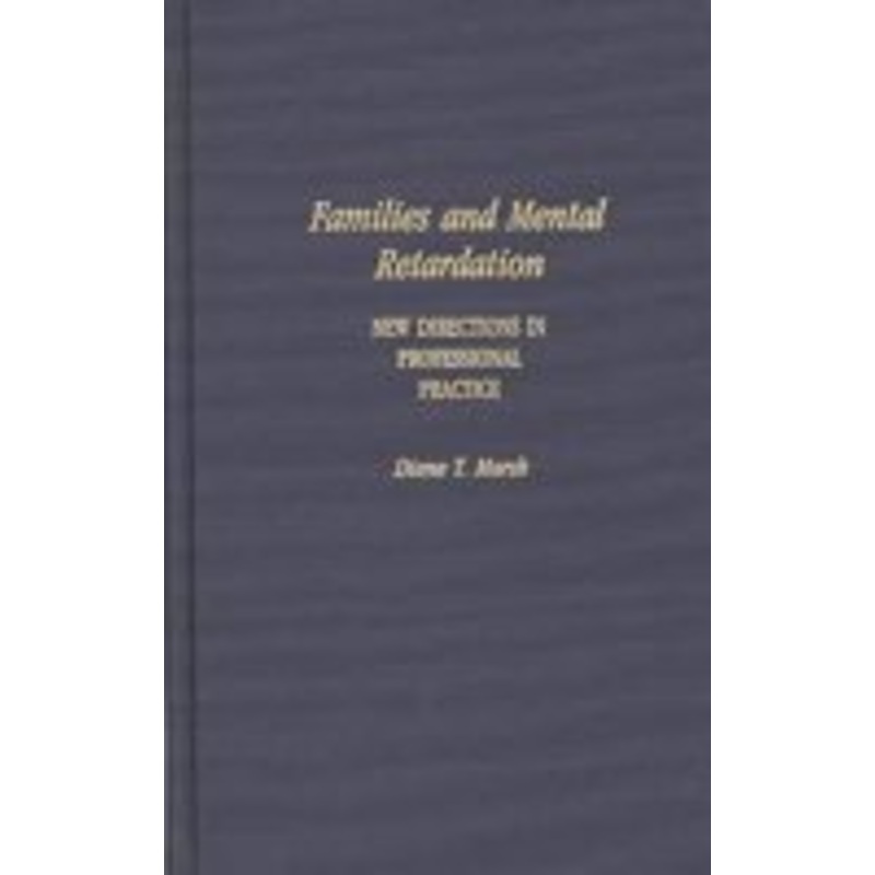 families and mental retardation: new directions in professional practice