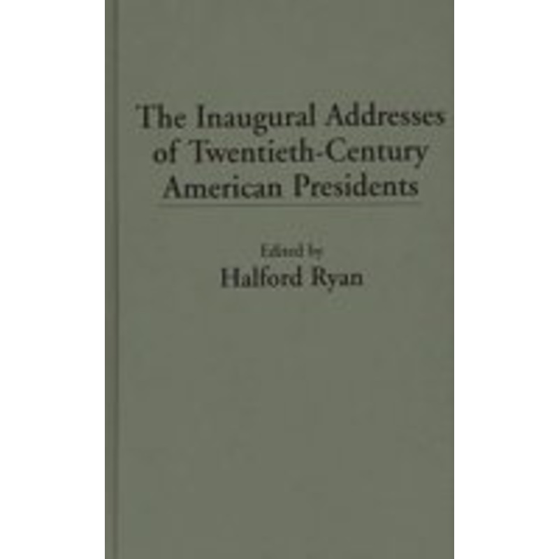 inaugural addresses of twentieth-century american presidents