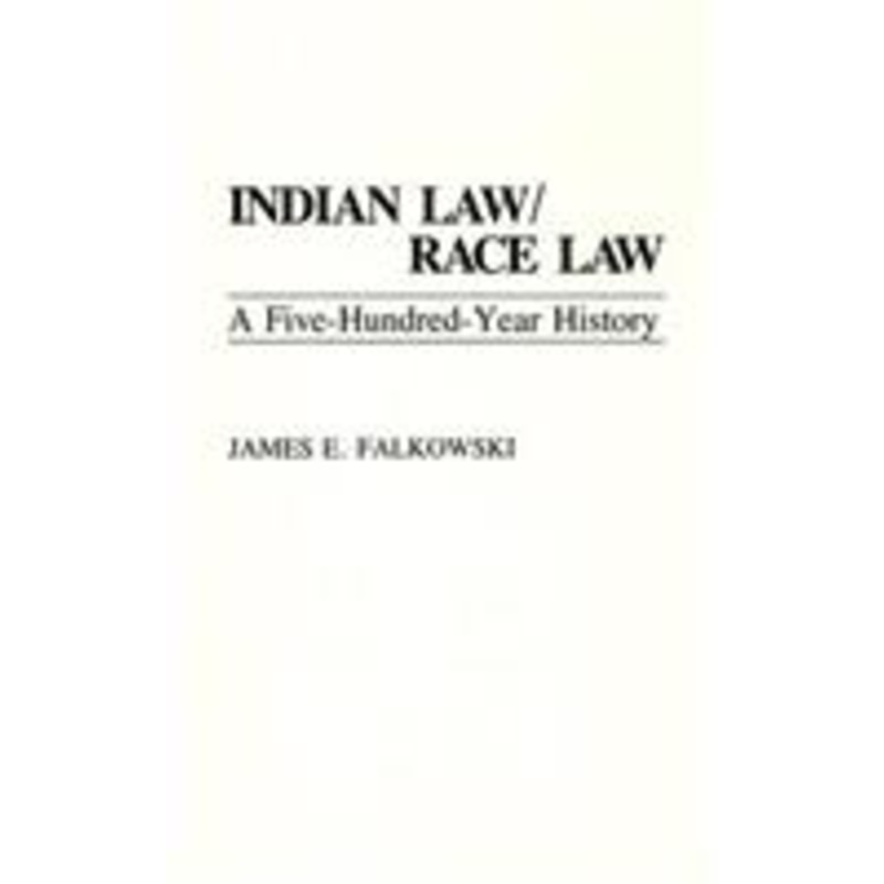 indian law/race law: a five-hundred-year history