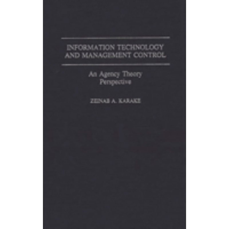 information technology and management control: an agency theory perspective