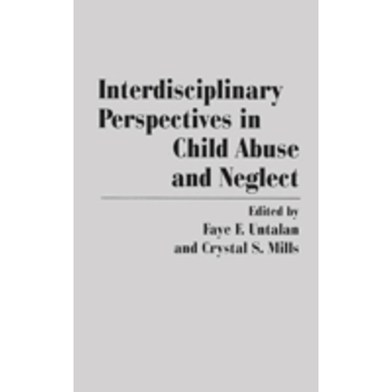 interdisciplinary perspectives in child abuse and neglect