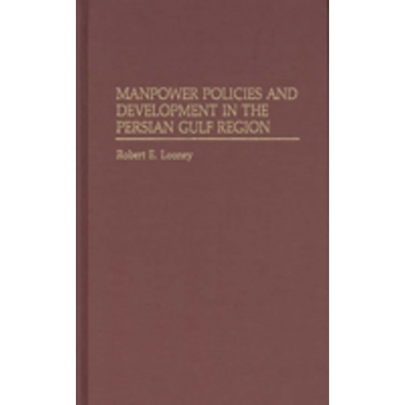 manpower policies and development in the persian gulf region