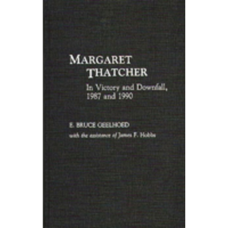 margaret thatcher: in victory and downfall, 1987 and 1990