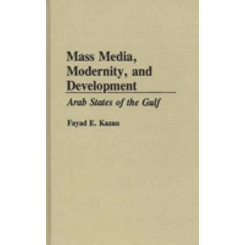 mass media, modernity, and development: arab states of the gulf