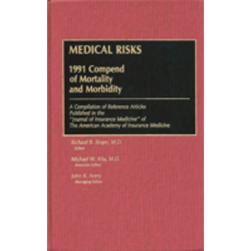 medical risks: 1991 compend of mortality and morbidity