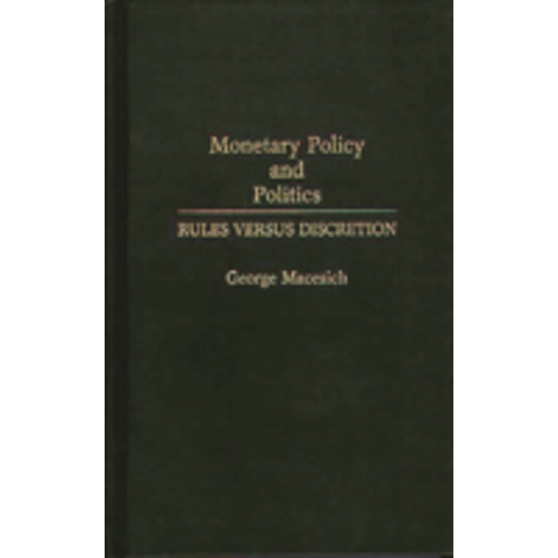monetary policy and politics: rules versus discretion