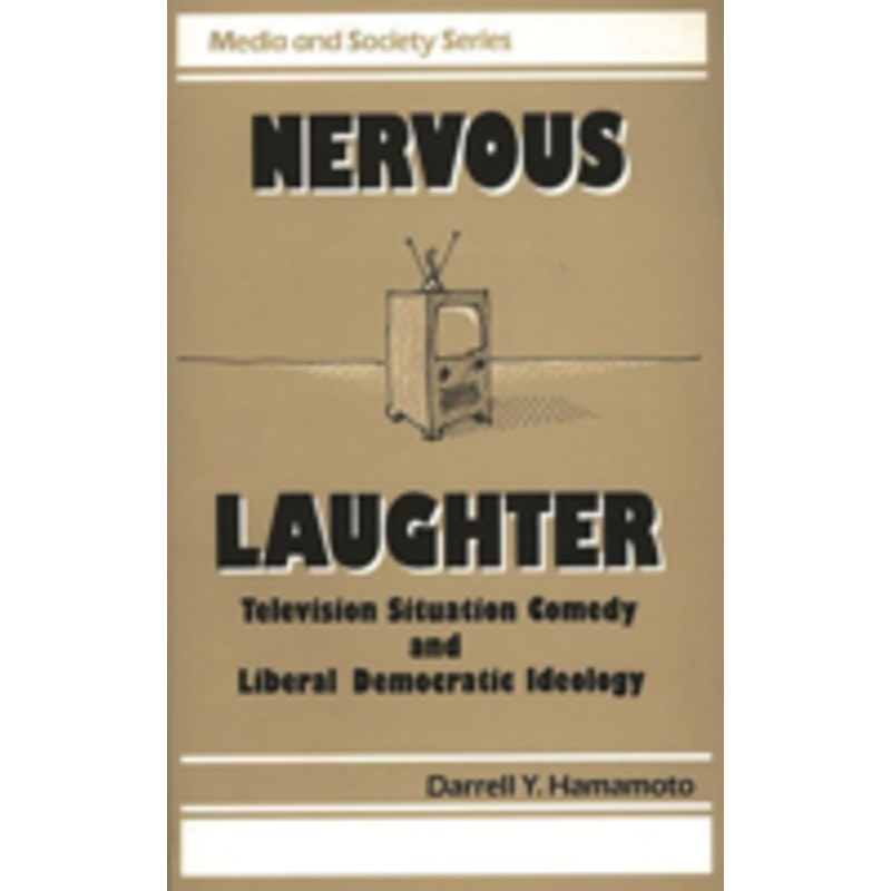 nervous laughter: television situation comedy and liberal democratic ideology