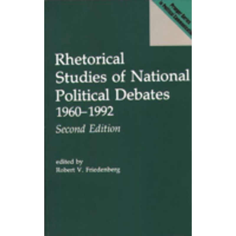 rhetorical studies of national political debates: 1960-1992, 2nd edition (revised)