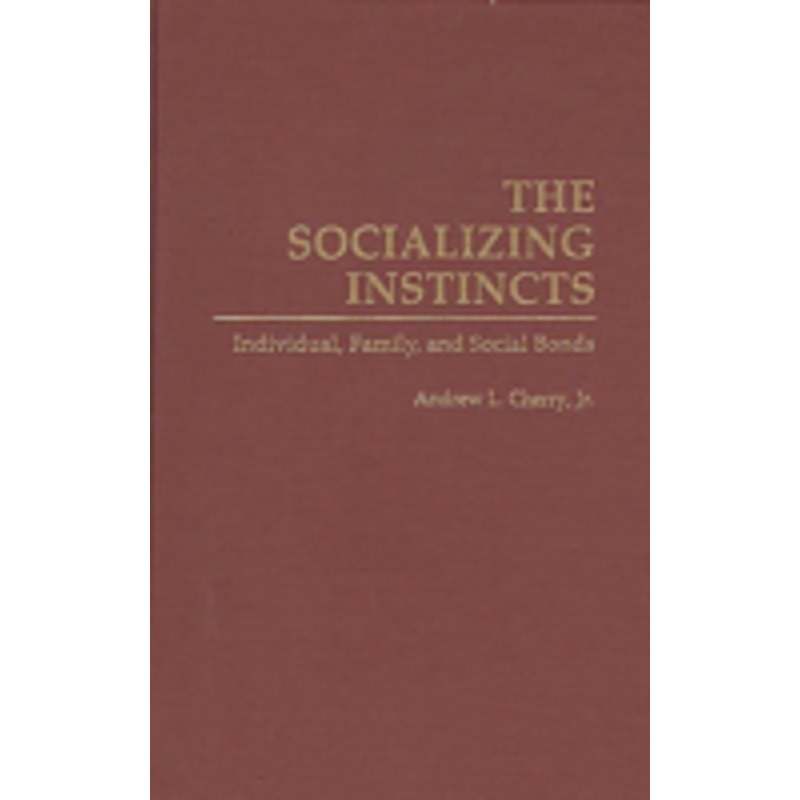 socializing instincts: individual, family, and social bonds